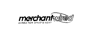 MERCHANTWIRED WIRED FOR WHAT'S NEXT