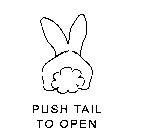 PUSH TAIL TO OPEN