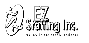 EZ.STAFFING INC.  WE ARE IN THE PEOPLE BUSINESS