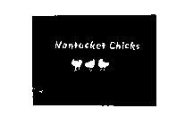 NANTUCKET CHICKS