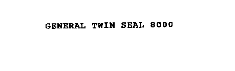 GENERAL TWIN SEAL 8000
