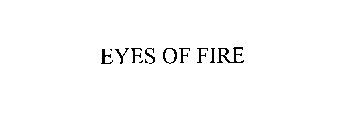 EYES OF FIRE