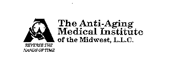 A THE ANTI-AGING MEDICAL INSTITUTE OF THE MIDWEST, L.L.C.  REVERSE THE HANDS OF TIME