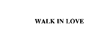 WALK IN LOVE