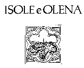 ISOLE E OLENA