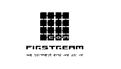 COM FIRSTREAM WE CONNECT AND WE SERVE