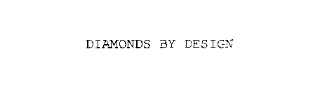 DIAMONDS BY DESIGN