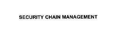 SECURITY CHAIN MANAGEMENT