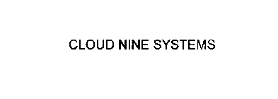 CLOUD NINE SYSTEMS