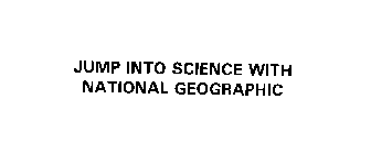 JUMP INTO SCIENCE WITH NATIONAL GEOGRAPHIC