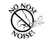 NO NOSE NOISE! ZZZZ