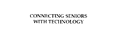 CONNECTING SENIORS WITH TECHNOLOGY