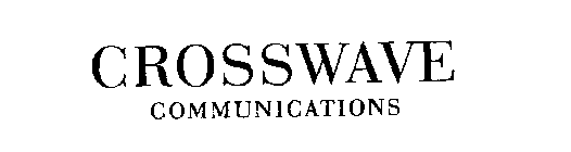 CROSSWAVE COMMUNICATIONS