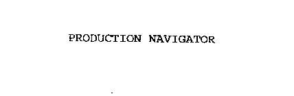 PRODUCTION NAVIGATOR