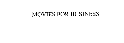 MOVIES FOR BUSINESS