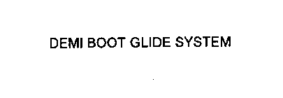 DEMI BOOT GLIDE SYSTEM