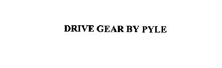DRIVE GEAR BY PYLE