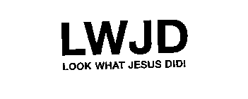 LWJD LOOK WHAT JESUS DID!