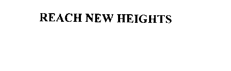 REACH NEW HEIGHTS
