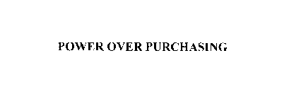 POWER OVER PURCHASING