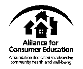 ALLIANCE FOR CONSUMER EDUCATION A FOUNDATION DEDICATED TO ADVANCING COMMUNITY HEALTH AND WELL-BEING
