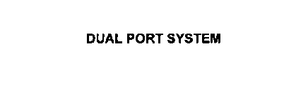 DUAL PORT SYSTEM