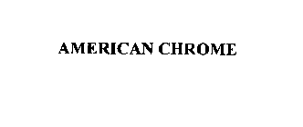 AMERICAN CHROME