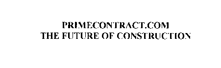 PRIMECONTRACT.COM THE FUTURE OF CONSTRUCTION