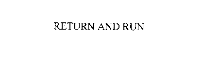 RETURN AND RUN