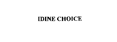 IDINE CHOICE