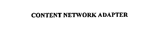 CONTENT NETWORK ADAPTER
