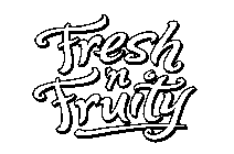 FRESH 'N FRUITY