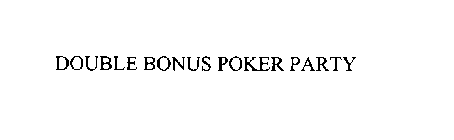 DOUBLE BONUS POKER PARTY