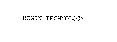 RESIN TECHNOLOGY