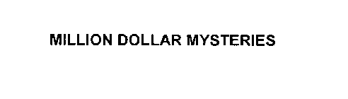 MILLION DOLLAR MYSTERIES