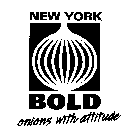 NEW YORK BOLD ONIONS WITH ATTITUDE