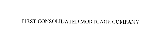 FIRST CONSOLIDATED MORTGAGE COMPANY