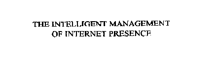 THE INTELLIGENT MANAGEMENT OF INTERNET PRESENCE
