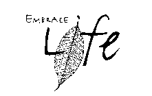 EMBRACE LIFE