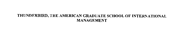 THUNDERBIRD, THE AMERICAN GRADUATE SCHOOL OF INTERNATIONAL MANAGEMENT