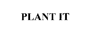 PLANT IT