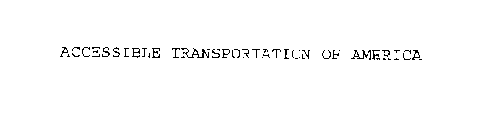 ACCESSIBLE TRANSPORTATION OF AMERICA