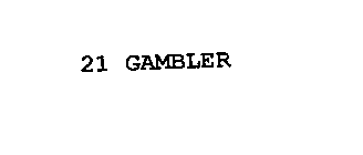 21 GAMBLER
