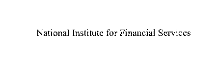 NATIONAL INSTITUTE FOR FINANCIAL SERVICES