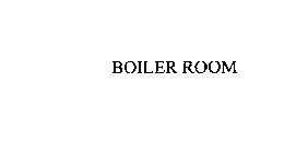 BOILER ROOM