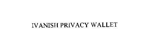 IVANISH PRIVACY WALLET