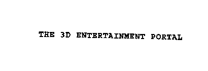 THE 3D ENTERTAINMENT PORTAL