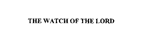 THE WATCH OF THE LORD