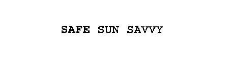 SAFE SUN SAVVY