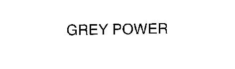 GREY POWER